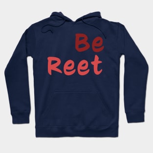 Be Reet Hoodie